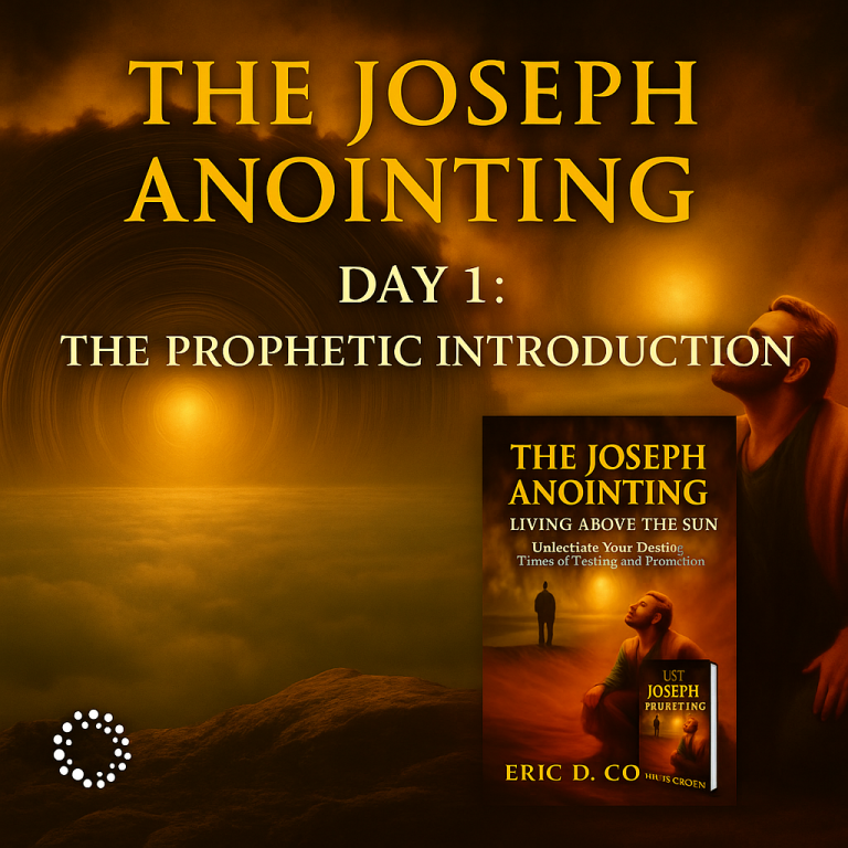 DAY 1: The Joseph Anointing — A Prophetic Introduction