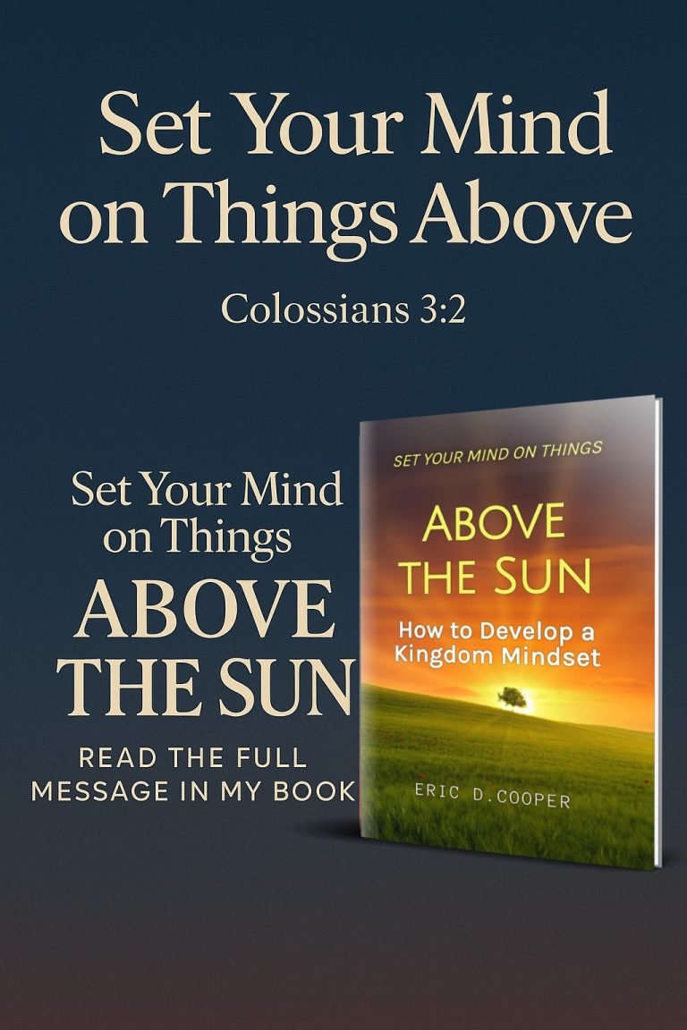 Set Your Mind on Things Above – Why You Must See It to Carry It